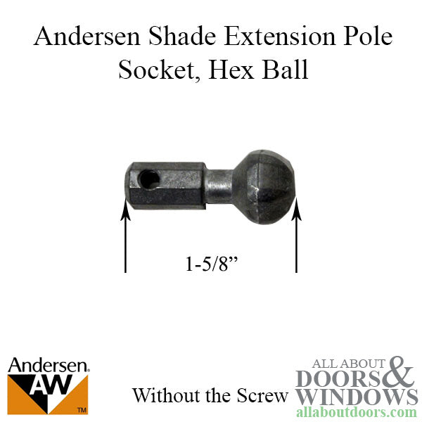 Andersen Shade Extension Pole Socket, Hex Ball