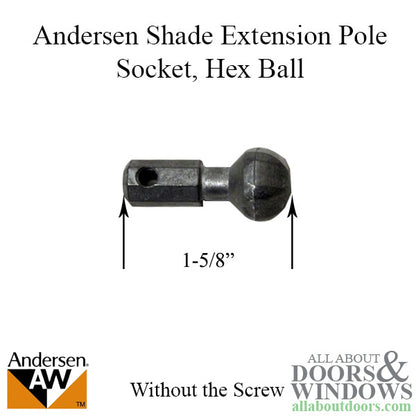 Andersen Shade Extension Pole Socket, Hex Ball